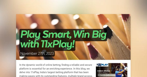 Play Smart, Win Big with 11xPlay! | Smore Newsletters
