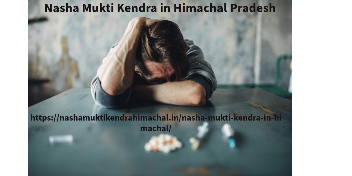 Breaking Free from Addiction: Nasha Mukti Kendra in Himachal Pradesh