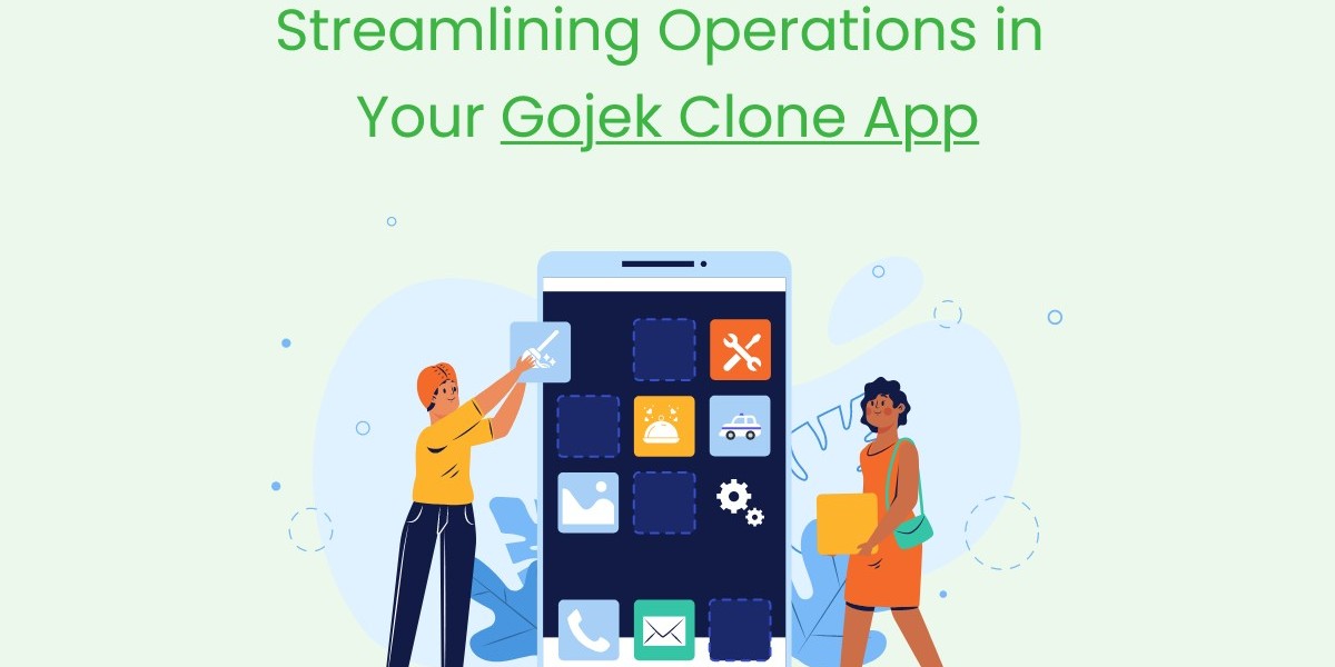 Streamlining Operations in Your Gojek Clone App