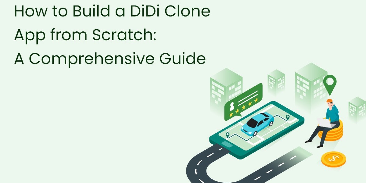 How to Build a DiDi Clone App from Scratch: A Comprehensive Guide