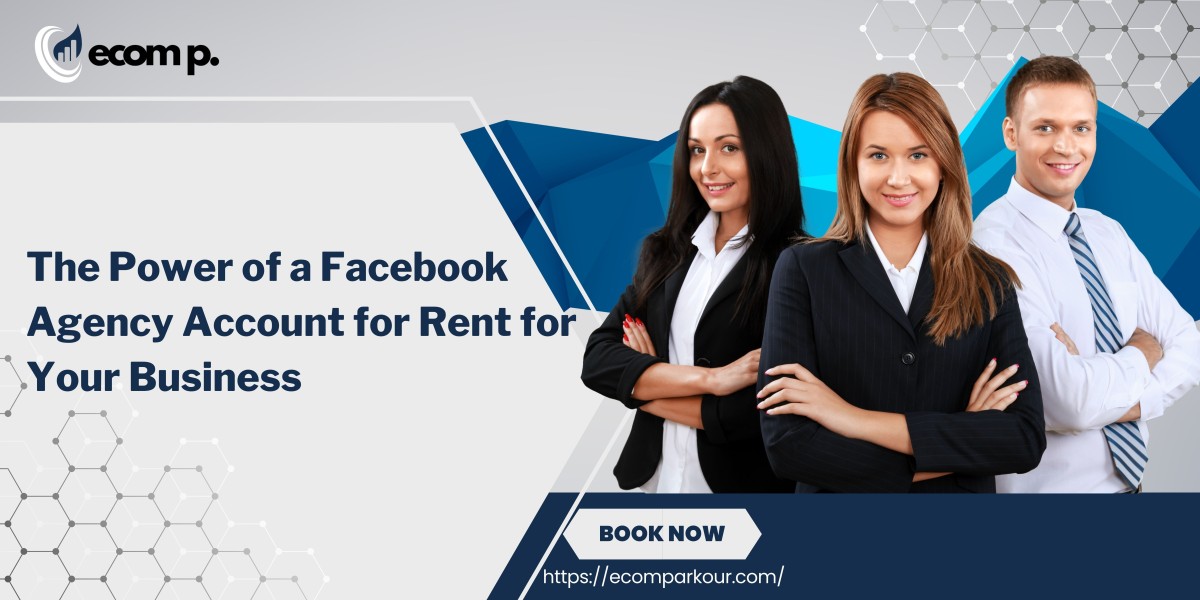 Unleash the Power of a Facebook agency account for rent for Your Business