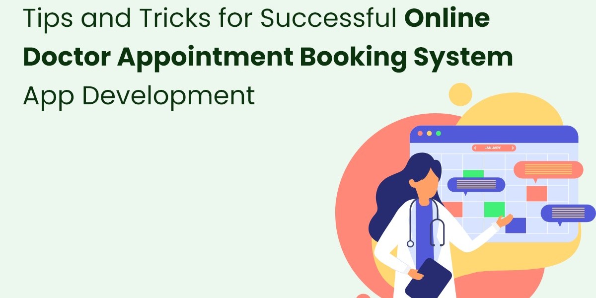 Tips and Tricks for Successful Online Doctor Appointment Booking System App Development