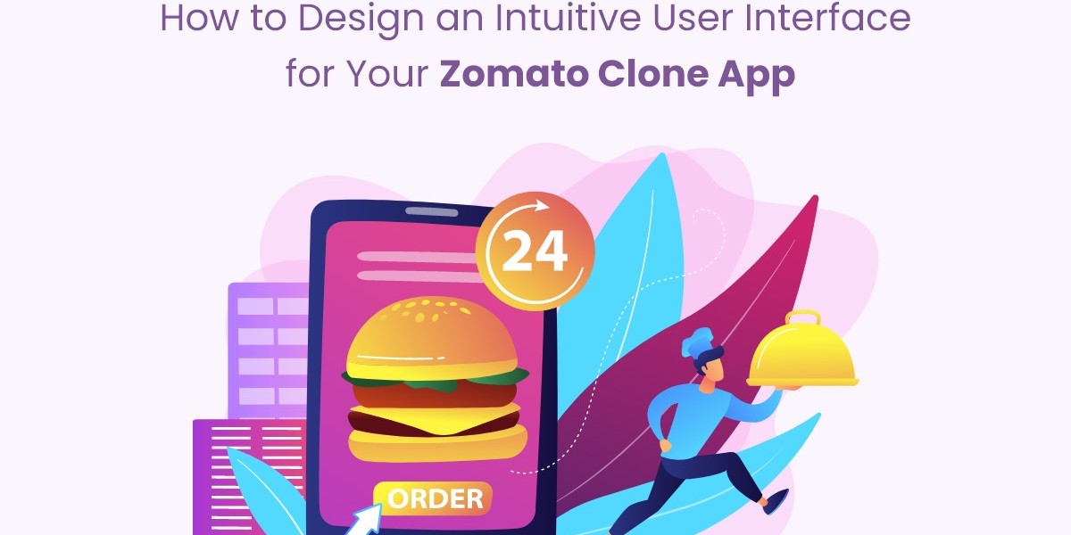How to Design an Intuitive User Interface for Your Zomato Clone App