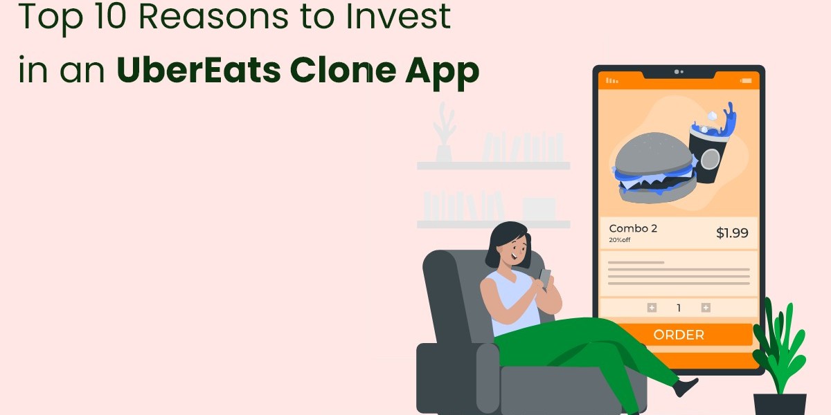 Top 10 Reasons to Invest in an UberEats Clone App