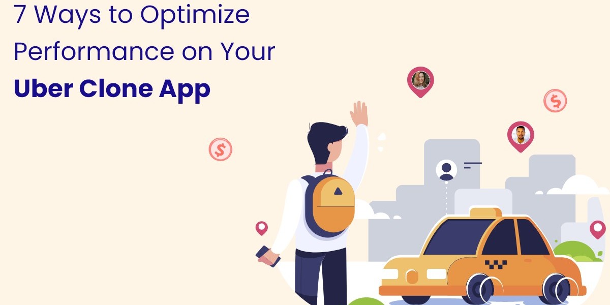 7 Ways to Optimize Performance on Your Uber Clone App