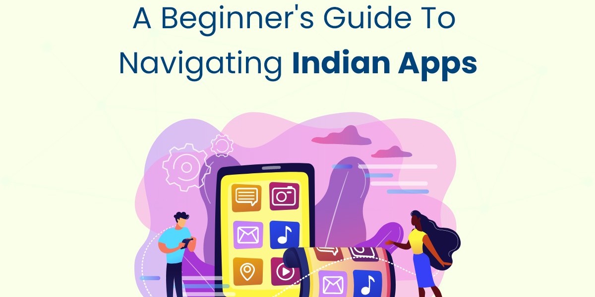 A Beginner's Guide to Navigating Indian Apps