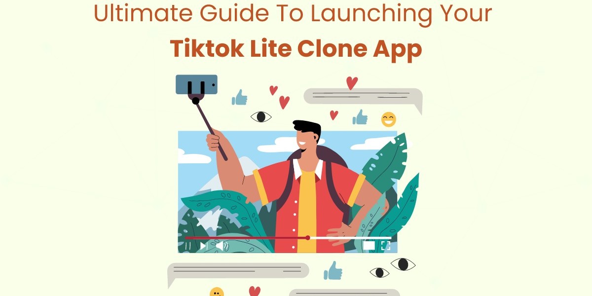 Ultimate Guide to Launching Your TikTok Lite Clone App