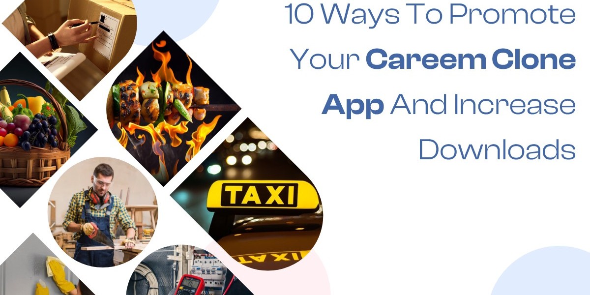 10 Ways to Promote Your Careem Clone App and Increase Downloads