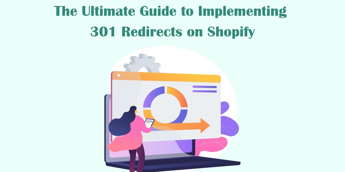 The Ultimate Guide to Implementing 301 Redirects on Shopify