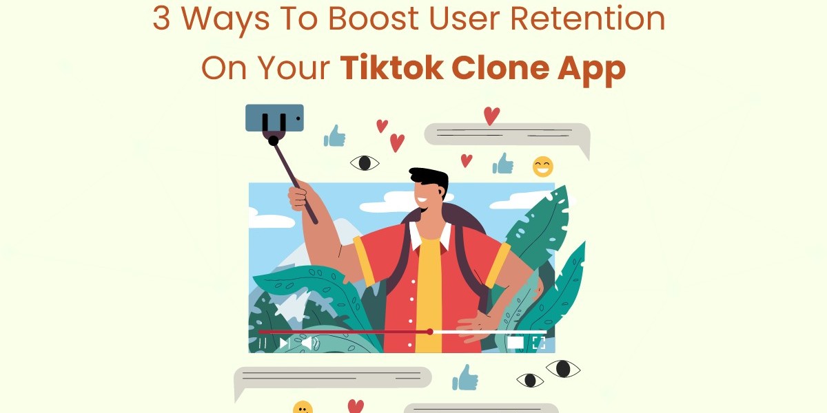 3 Ways to Boost User Retention on Your TikTok Clone App