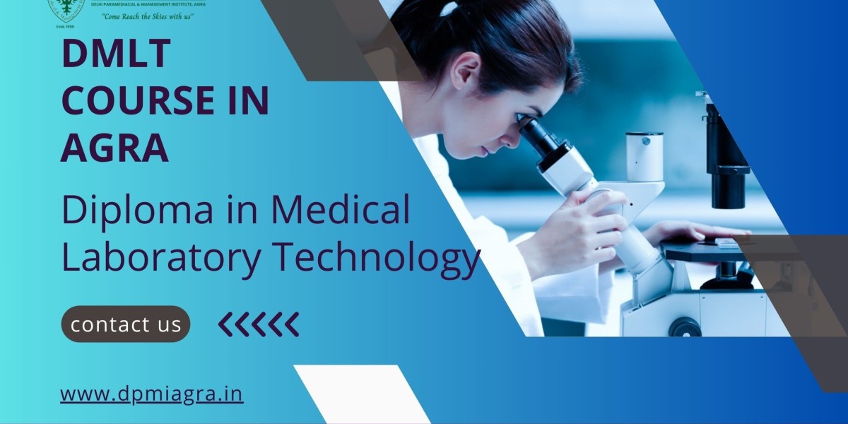 Start Your Medical Career Today: DMLT Course in Agra Explained