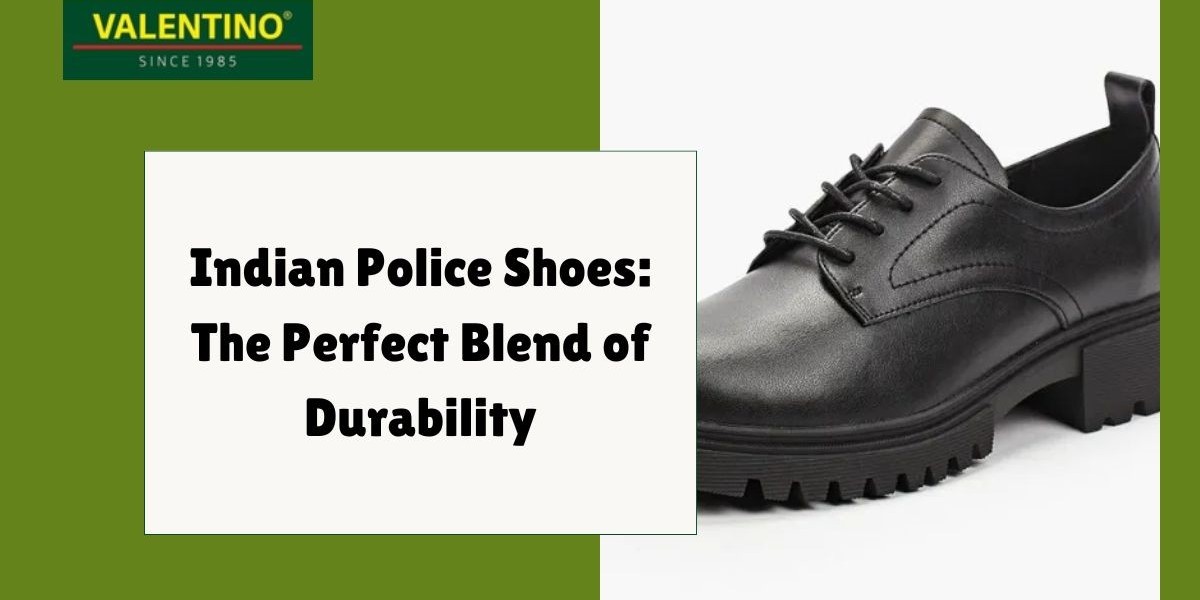 Indian Police Shoes: The Perfect Blend of Durability and Performance | Valentino India