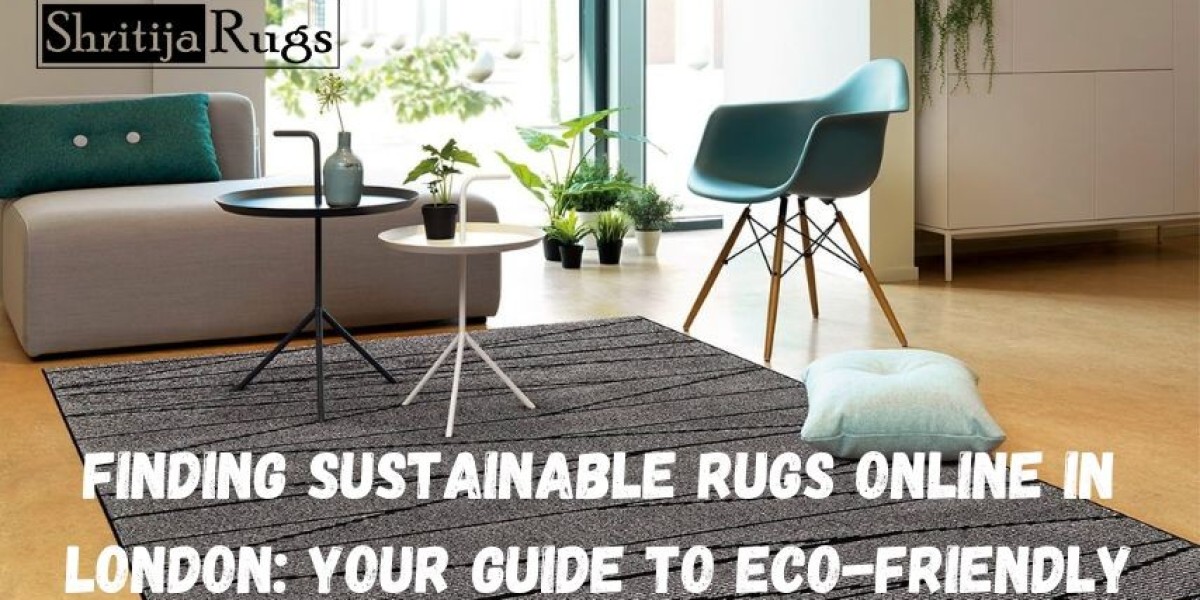 Finding Sustainable Rugs Online in London