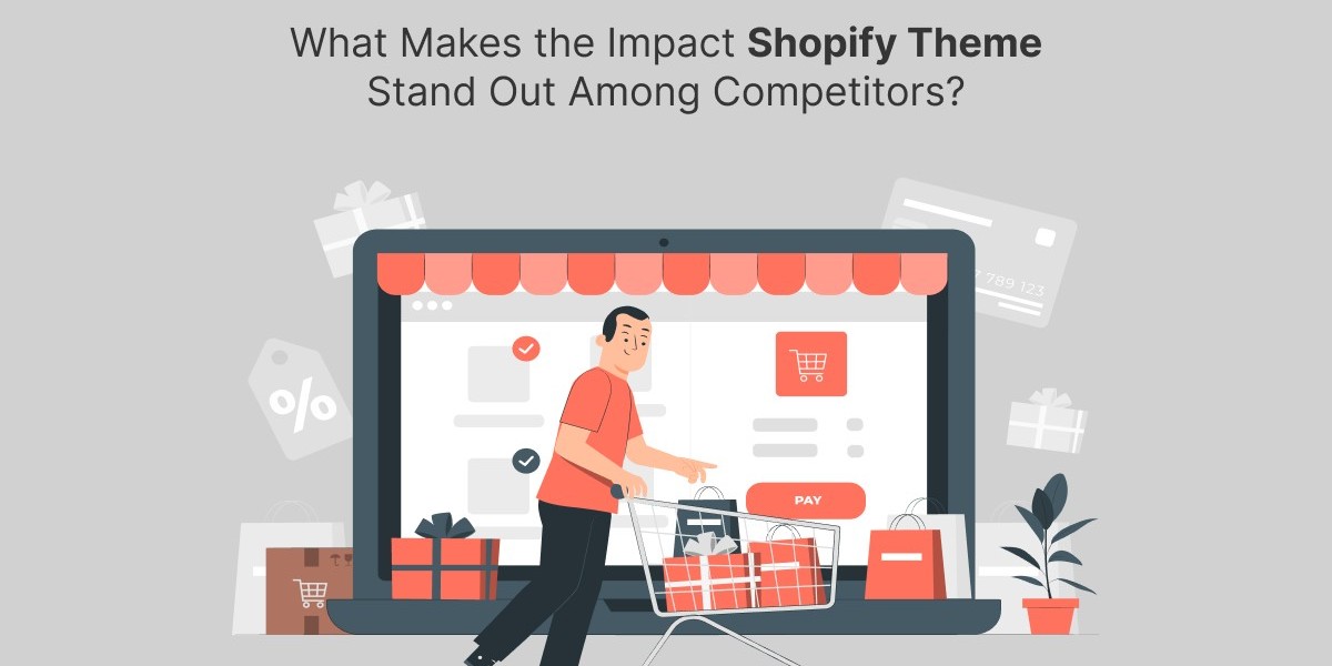 What Makes the Impact Shopify Theme Stand Out Among Competitors?