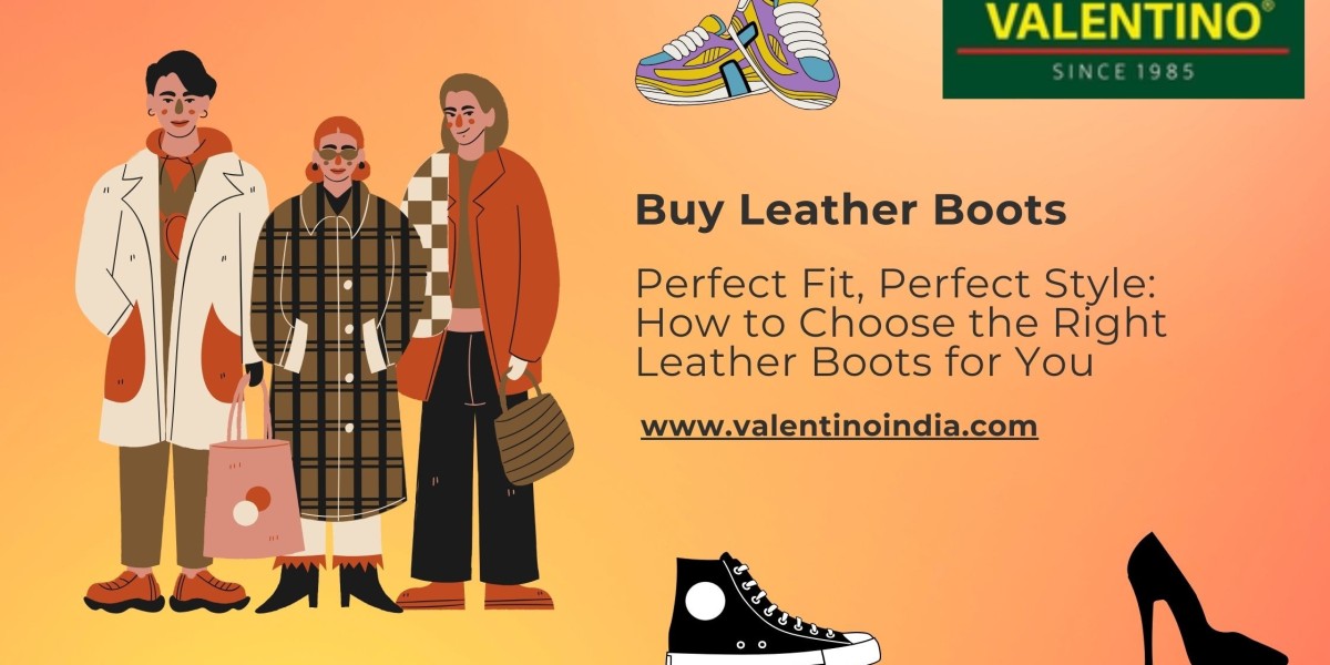 Perfect Fit, Perfect Style: How to Choose the Right Leather Boots for You