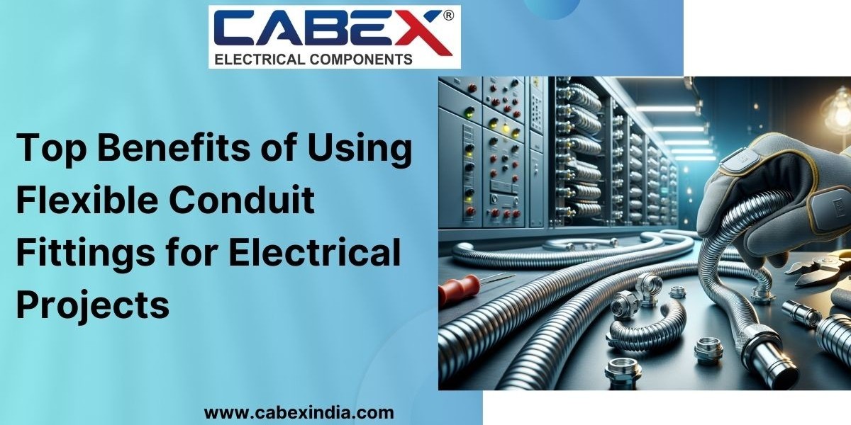 Top Benefits of Using Flexible Conduit Fittings for Electrical Projects