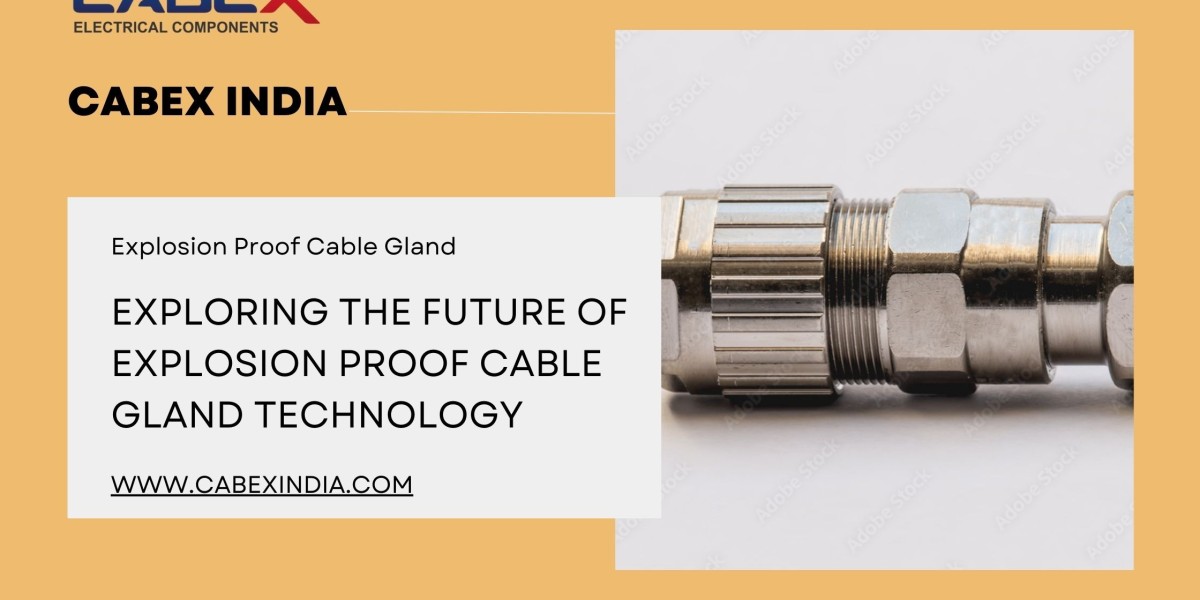 Why Explosion Proof Cable Gland Are Critical for Industrial Safety