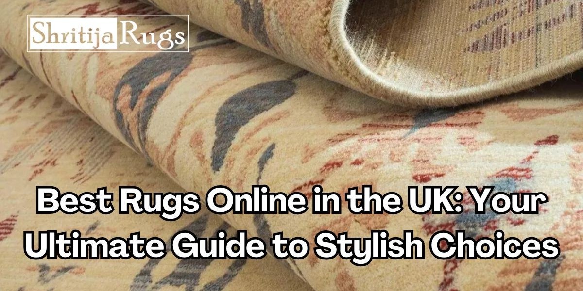 Discovering the Best Rugs Online in the UK: Your Ultimate to Stylish Choices