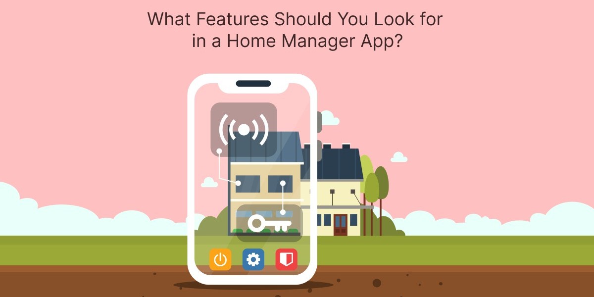 What Features Should You Look for in a Home Manager App?